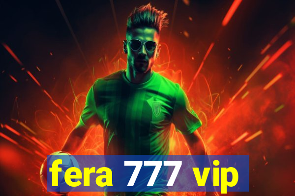 fera 777 vip